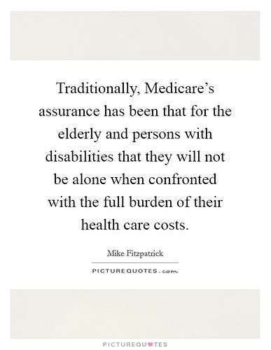 traditionally-medicares-assurance-has-been-that-for-the-elderly-and-persons-with-disabilities-that-quote-1%5B1%5D